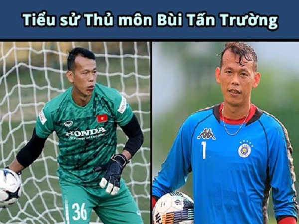 Thủ môn Bùi Tấn Trường và những thông tin cần biết?